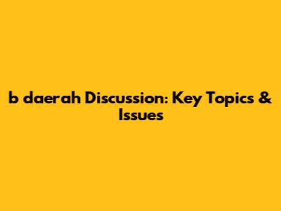 b_daerah Discussion: Key Topics & Issues