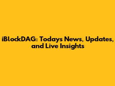 iBlockDAG: Today's News, Updates, and Live Insights