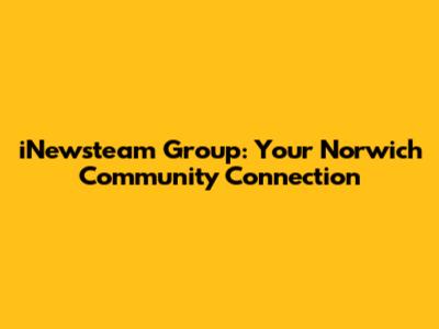 iNewsteam Group: Your Norwich Community Connection