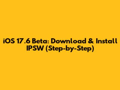 iOS 17.6 Beta: Download & Install IPSW (Step-by-Step)