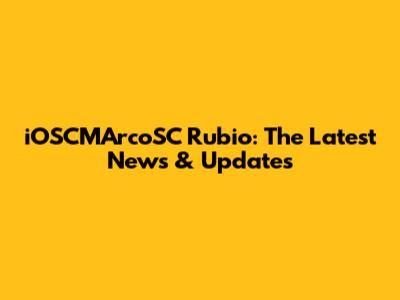 iOSCMArcoSC Rubio: The Latest News & Updates
