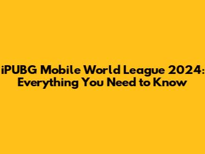 iPUBG Mobile World League 2024: Everything You Need to Know
