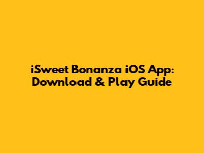 iSweet Bonanza iOS App: Download & Play Guide