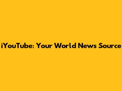 iYouTube: Your World News Source