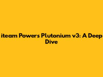 iteam Powers Plutonium v3: A Deep Dive